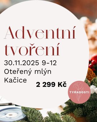 ✨ Adventní workshop TYRADOSTI ✨ Letos se potkáme v kouzelném @otevreny_mlyn , kde na vás čeká sváteční atmosféra, vůně...
